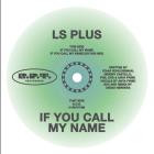 LS Plus - If You Call My Name