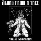 Slung From A Tree - Voyage Into Cosmos