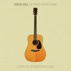 Vince Gill-50 Years From Home-I Gave You Everything I Had-WEBMARR
