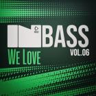 VA - In Bass We Love, Vol 06