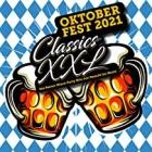 Oktoberfest CLASSICS XXL : Die besten Wiesn Party Hits von damals bis heute