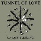 Tunnel Of Love - Uneasy Bleeding