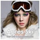 Apres Ski - Best Chill & Deep House Mix