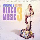WiFiGawd X DJ Phat X HStreetRaps - Block Music 3