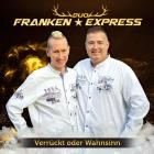 Duo Franken Express - Verrückt Oder Wahnsinn