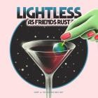 As Friends Rust - Lightless