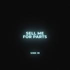 Sink In - - Sell Me For Parts  