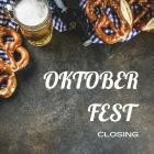 Octoberfest Closing