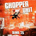 Chopper Unit - Demo '25