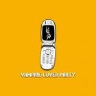 Vampire Slumber Party - Vampire Cover Party