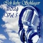 Ich liebe Schlager 2024 Vol.5