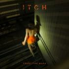 Trust The Mask - Itch