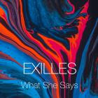 Exilles - What She Says