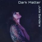Julia Sanders - Dark Matter
