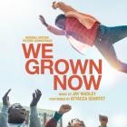 Jay Wadley - We Grown Now (Original Motion Picture Soundtrack)