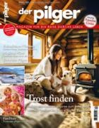 Der Pilger - Magazin fuer die Reise durchs Leben 04/2024