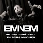 Eminem - The Coup De Grace Mix By DJ Scram Jones