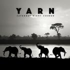 Yarn - - Saturday Night Sermon  