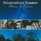 Celebration Summer - Patience in Presence