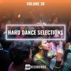  - Hard Dance Selections, Vol  30