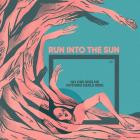 Run Into The Sun - No One Sees Me Nothing Heals Here