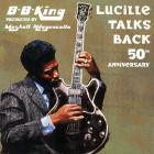 B B  King - - Lucille Talks Back (50th Anniversary)  