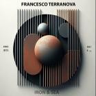 Francesco Terranova - Iron & Sea