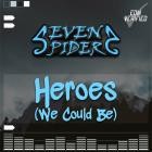 Seven Spiders - Heroes (We Could Be)