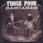 Those Poor Bastards - Songs Of Desperation