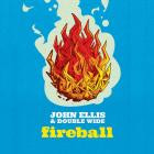 JOHN ELLIS - Fireball