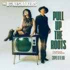 Boneshakers - - Pull Up The Roots (The Berlin & Hotel Sessions)  