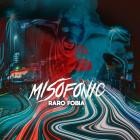 MISOFONIC - Raro Fobia
