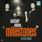 Quatuor Ebene - Milestones  The Jazz Album