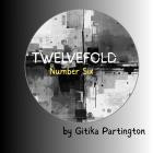 Gitika Partington - - Twelvefold Number Six  
