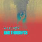 Maelfy - Bad Thoughts