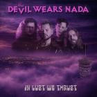 The Devil Wears Nada - In Lust We Thrust