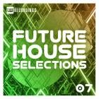 Future House Selections Vol.07