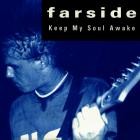 Farside - Keep My Soul Awake