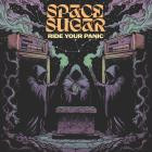 Space Sugar - Ride Your Panic