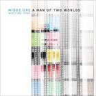 Midge Ure - A Man Of Two Worlds (World One : Music)