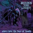 Mourn the Light - Stare Into the Face of Death