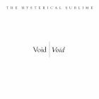 The Hysterical Sublime - Void