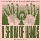 Shatter Hands - A Show Of Hands Vol  1