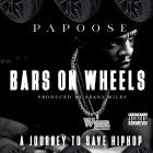 Papoose - Bars On Wheels