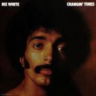 Ike White - Changin' Times