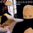 Curtis Salgado - - Strong Suspicion  