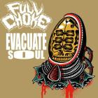 Full Choke - Evacuate Soul