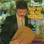 Ben Arsenault - Make Way For This Heartache