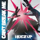 Headz Up - Can't Break Me