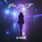 A-Reis - You Like It